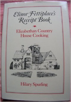 Hilary Spurling Elinor Fettiplace Cookbook